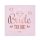Petrecerea burlacitelor Bride To Be Pink șervețel 20 bucăți 33x33 cm